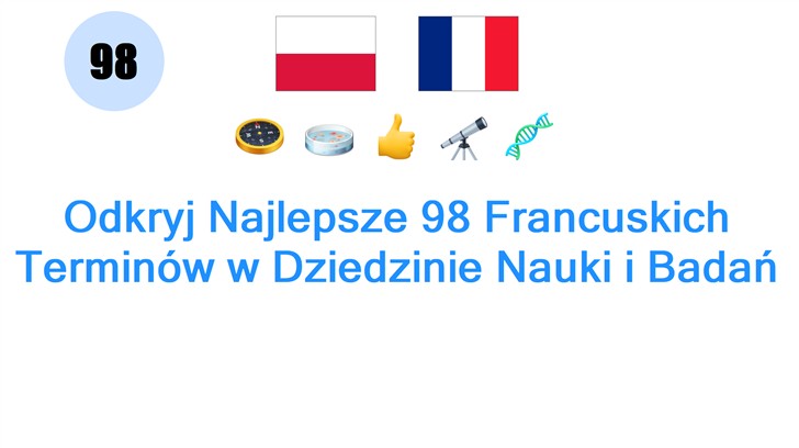 Odkryj Najlepsze 98 Francuskich Terminów w Dziedzinie Nauki i Badań